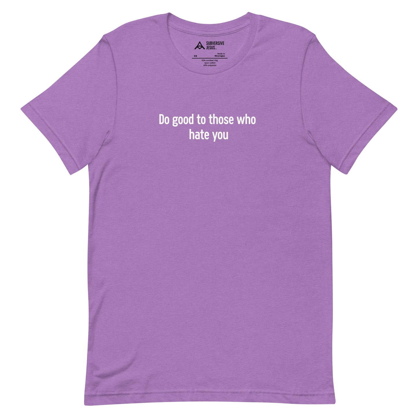 Do Good to Those Who Hate You (T-Shirt)