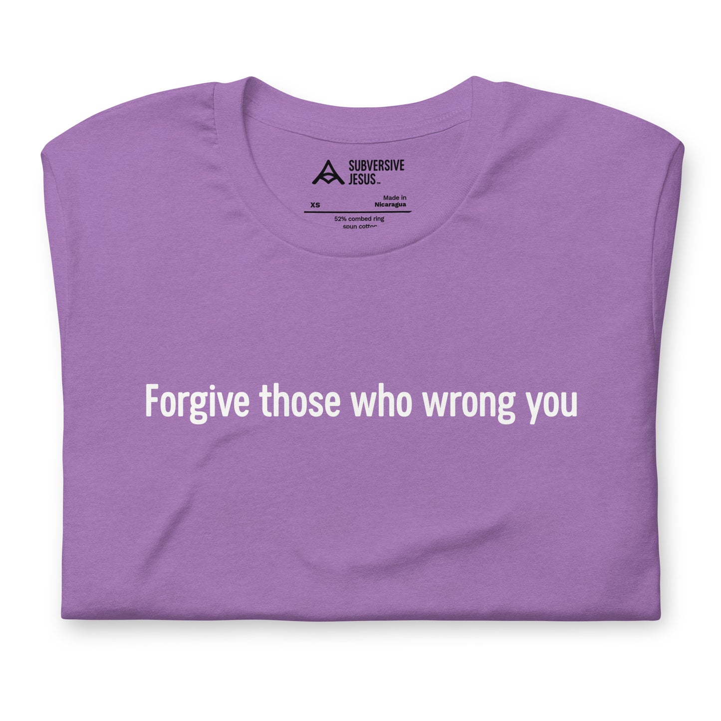 Forgive Those Who Wrong You (T-Shirt)