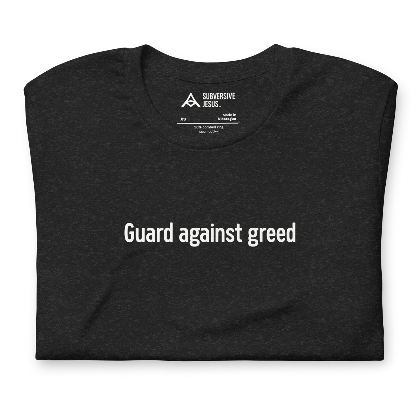 Guard Against Greed (T-Shirt)