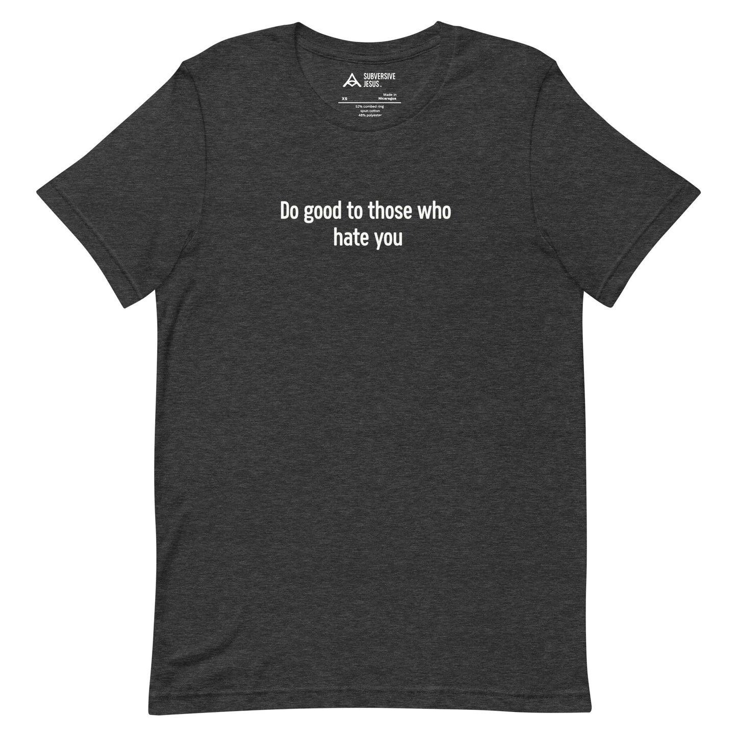 Do Good to Those Who Hate You (T-Shirt)