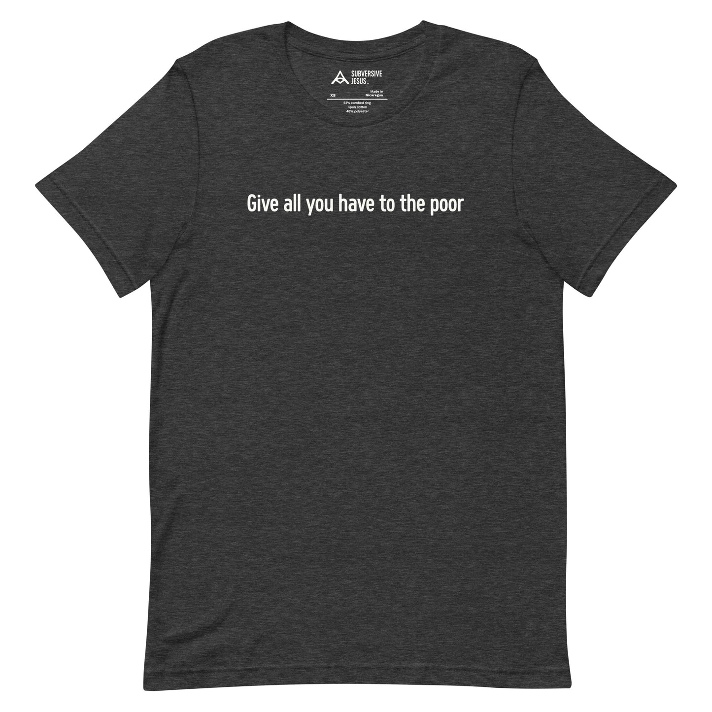 Give All You Have To The Poor (T-Shirt)