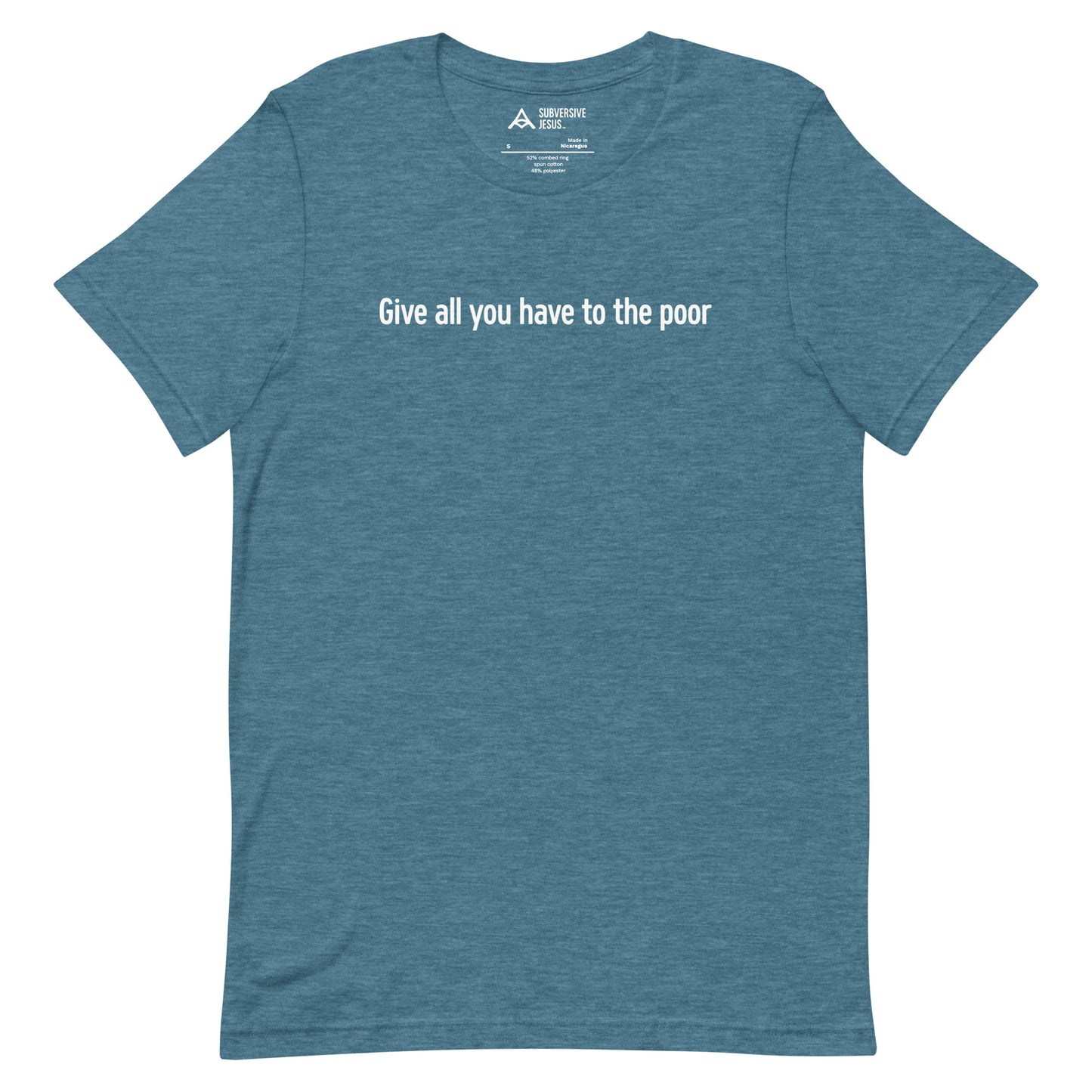 Give All You Have To The Poor (T-Shirt)