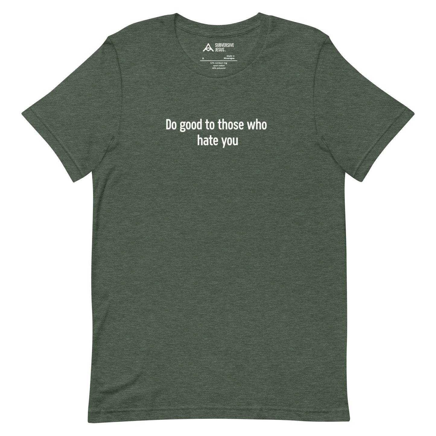 Do Good to Those Who Hate You (T-Shirt)