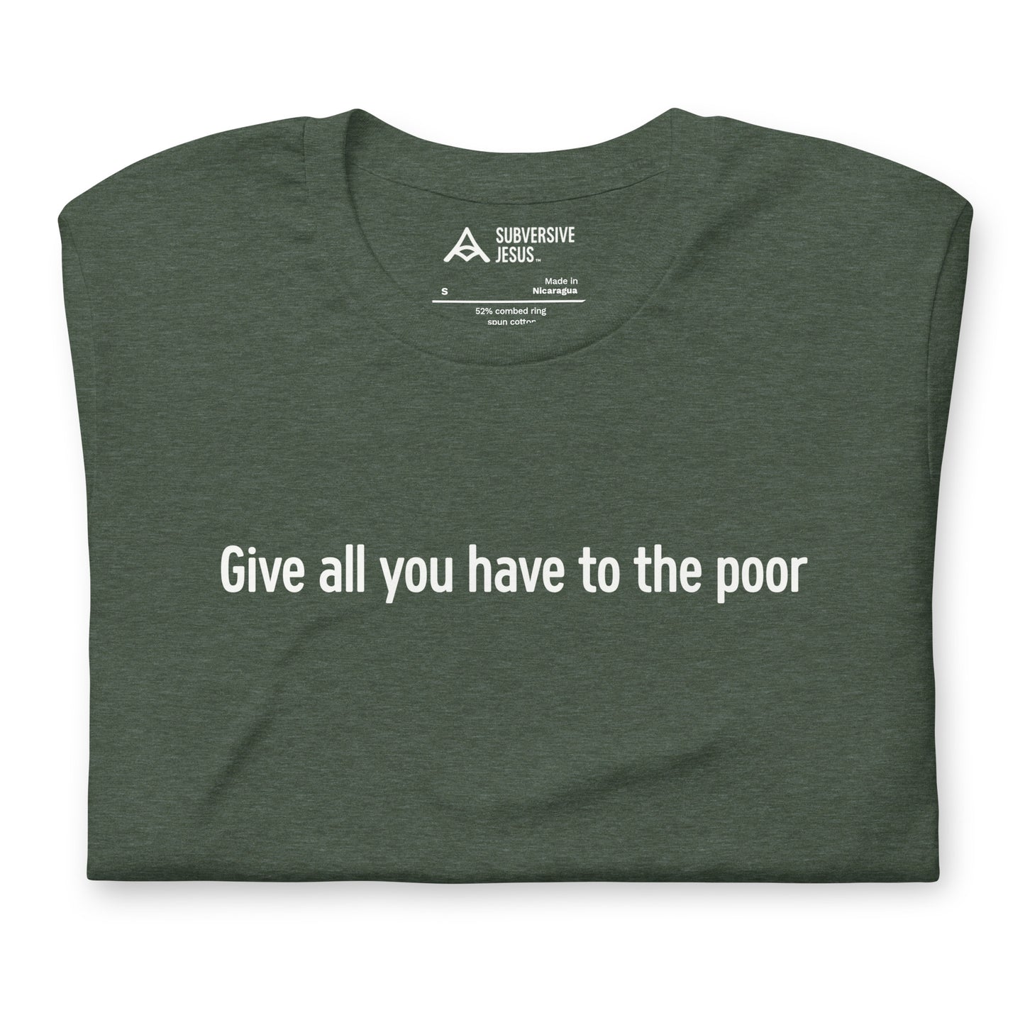 Give All You Have To The Poor (T-Shirt)