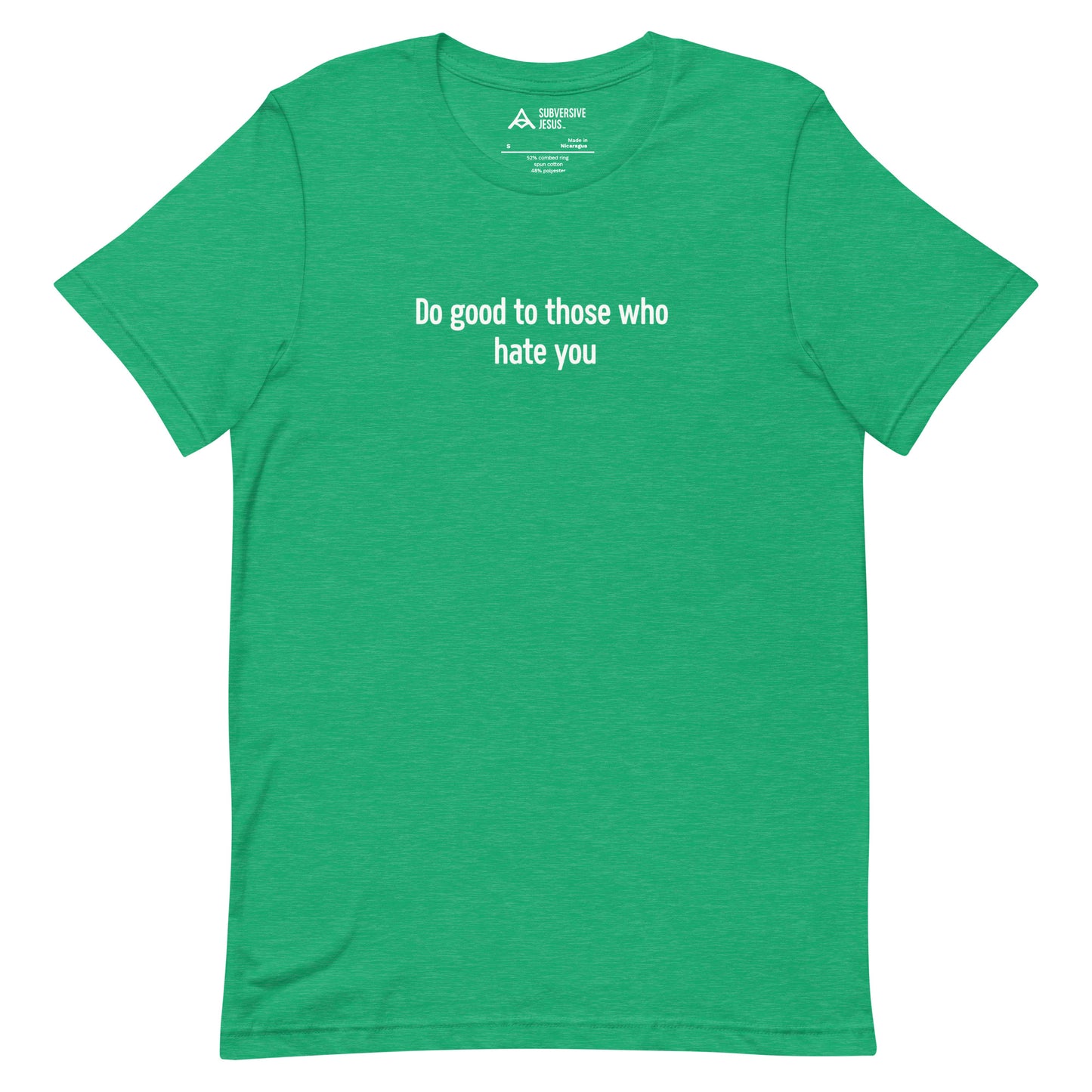 Do Good to Those Who Hate You (T-Shirt)