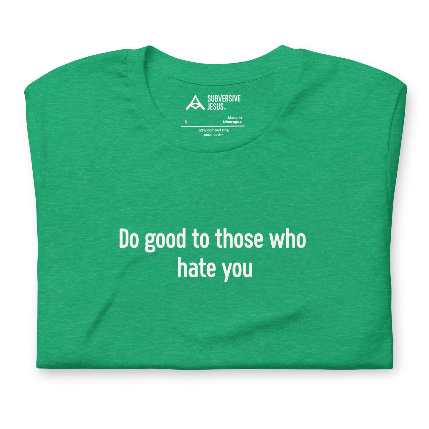 Do Good to Those Who Hate You (T-Shirt)