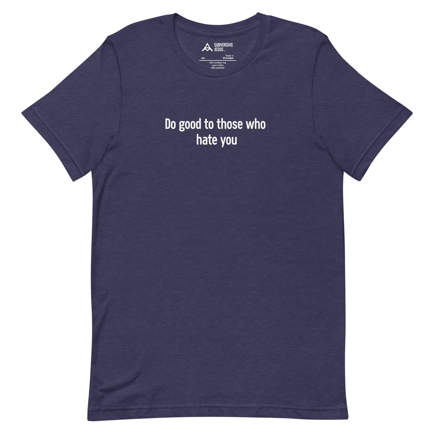 Do Good to Those Who Hate You (T-Shirt)