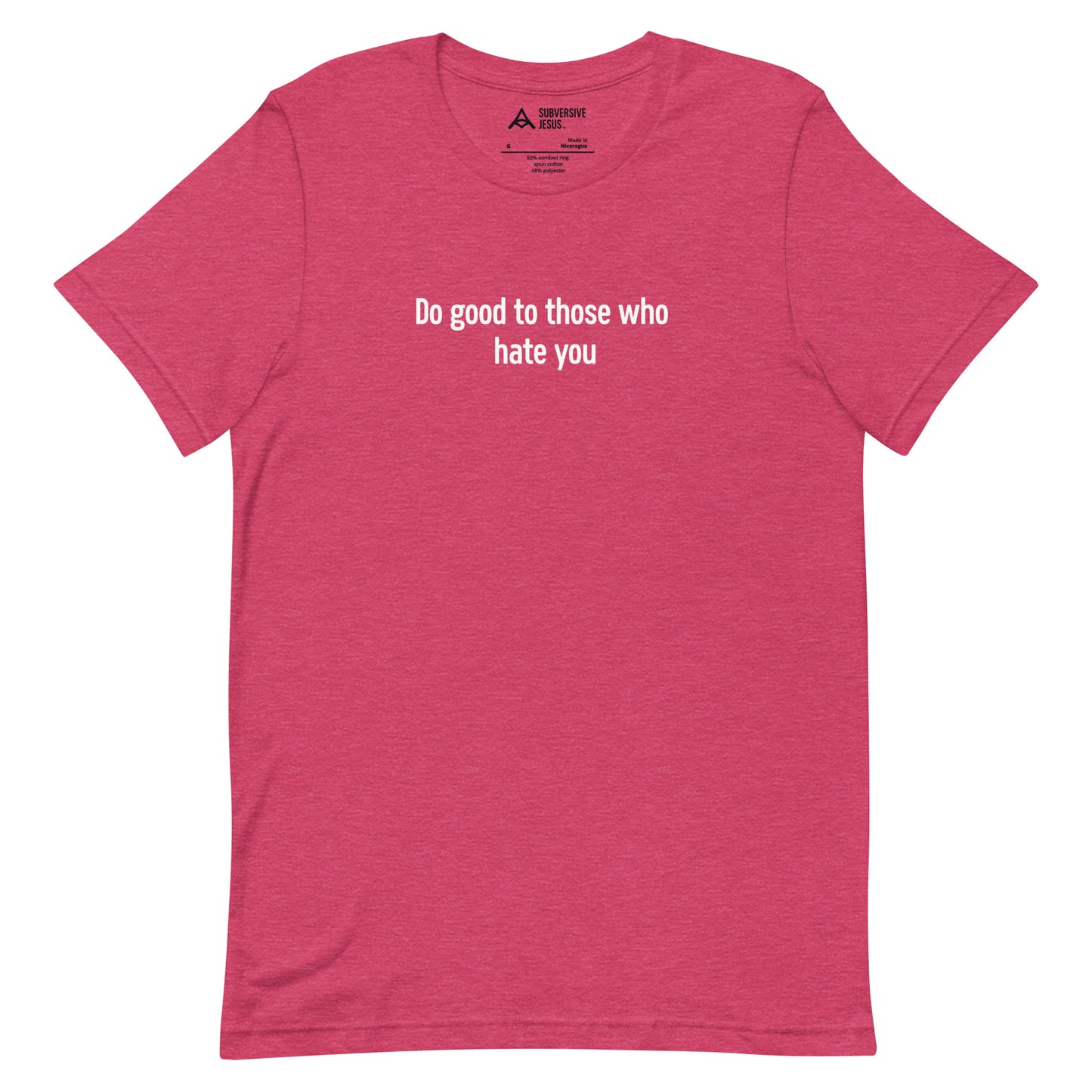 Do Good to Those Who Hate You (T-Shirt)