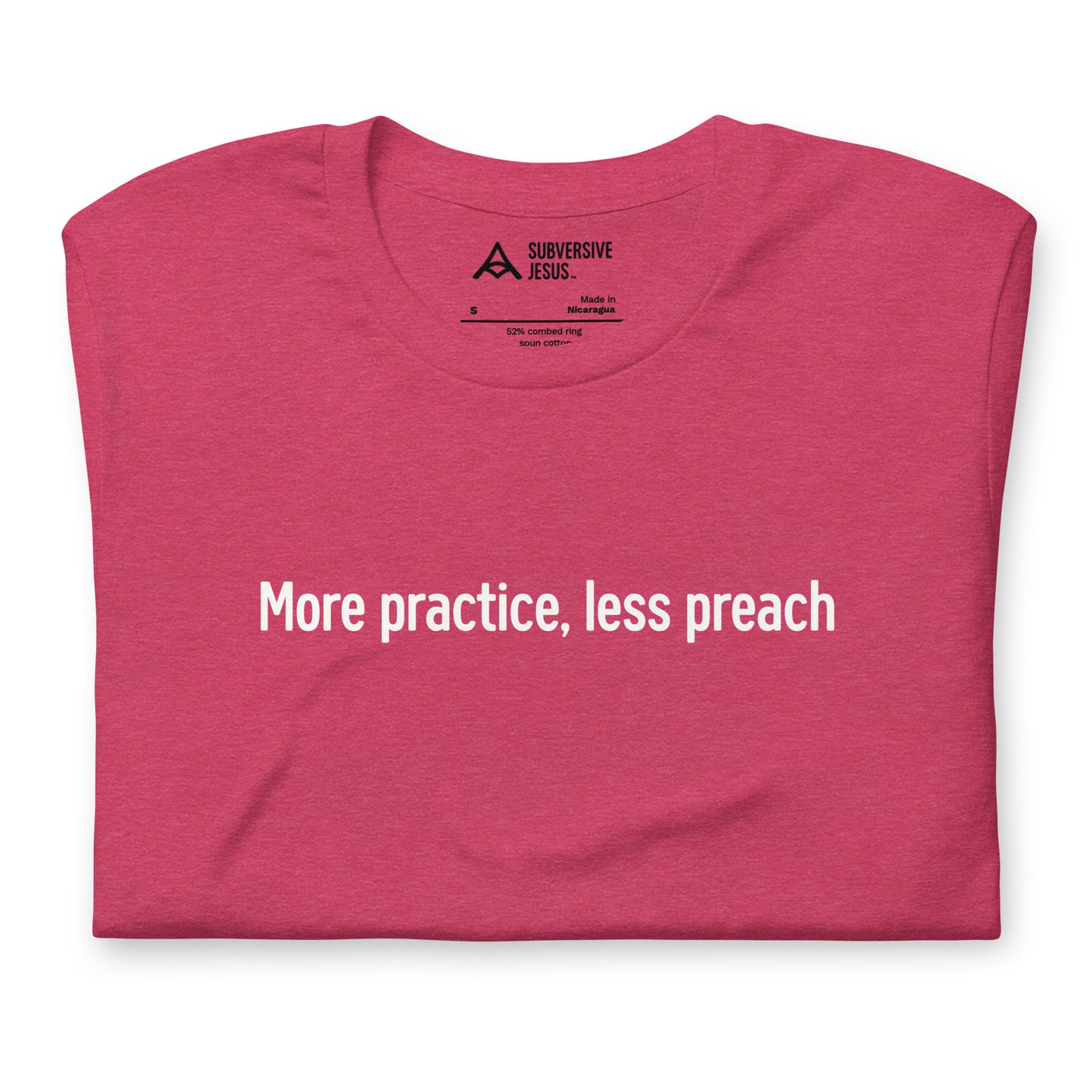 More Practice, Less Preach (T-Shirt)