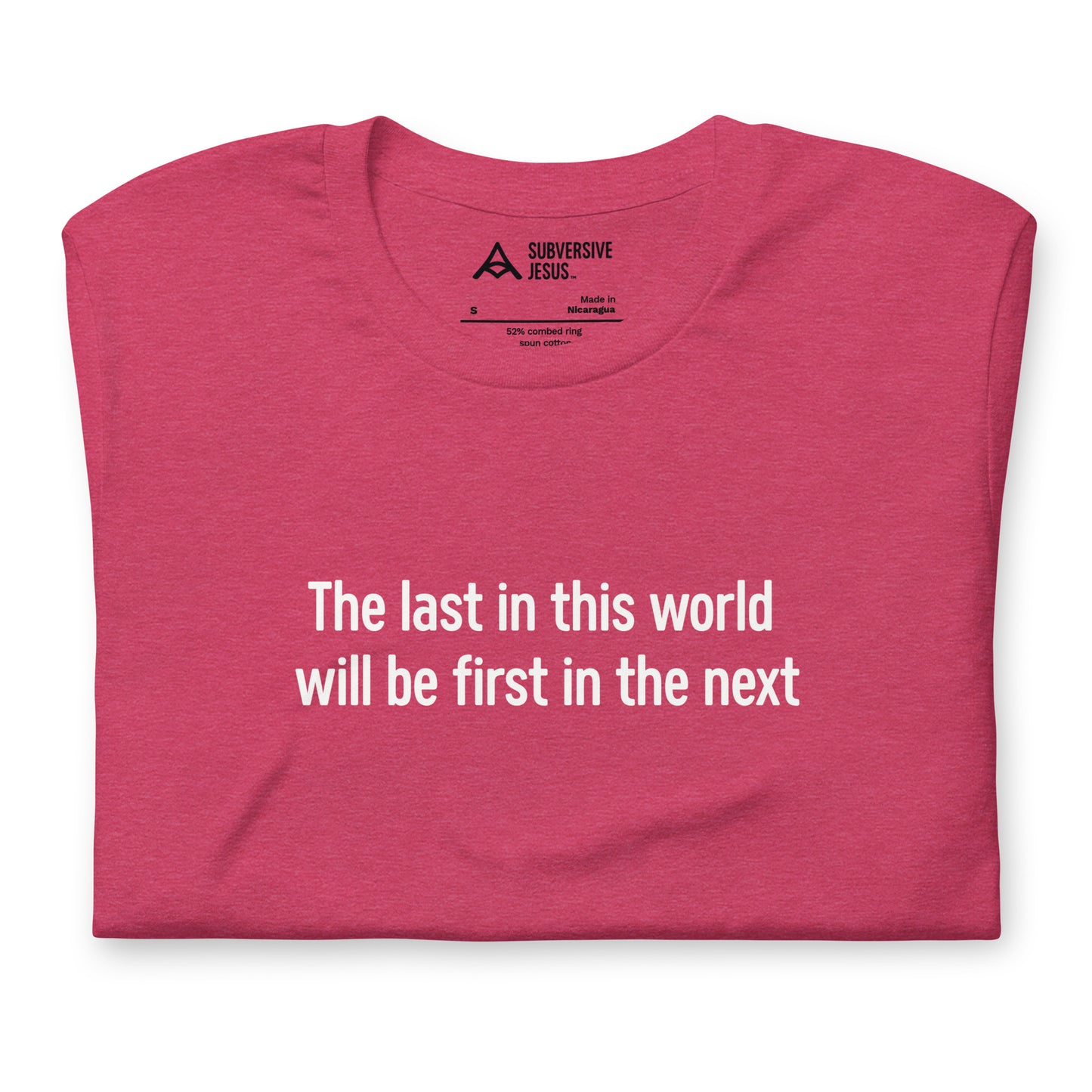 Last In This World, First In The Next (T-Shirt)