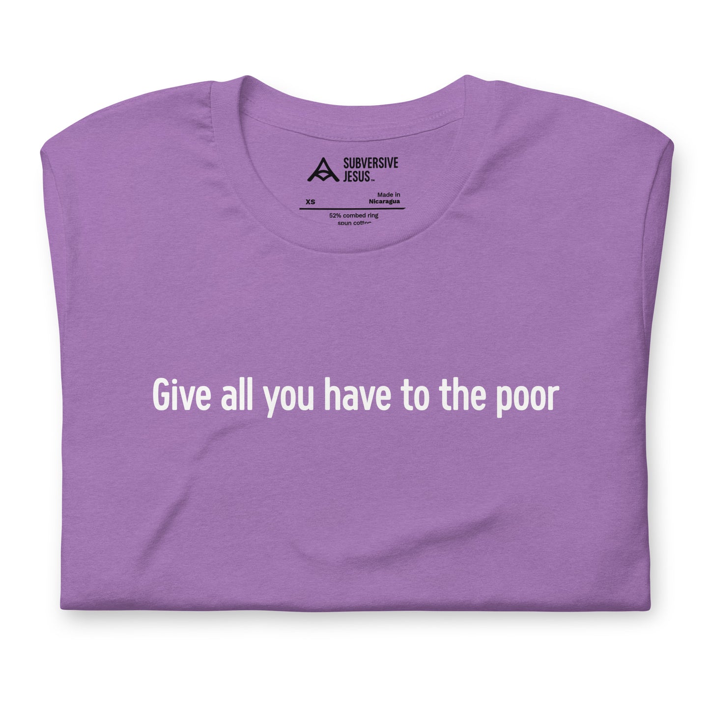 Give All You Have To The Poor (T-Shirt)