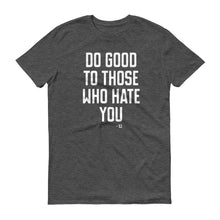 Do Good To Those Who Hate You